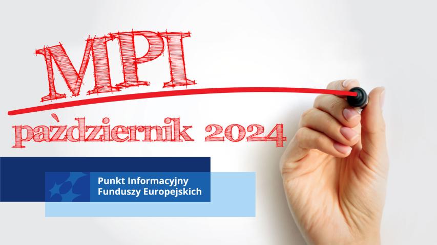 dłoń z flamastrem, który wykreslił czerwoną linię. Nad linia znajduje sie napis MPI, pod linią październik 2024. W lewym dolnym rogu znajduje sie motyw marki Punktu Informacyjnego Funduszy Europejskich na prostokątach w golorze granatowym i błękitnym