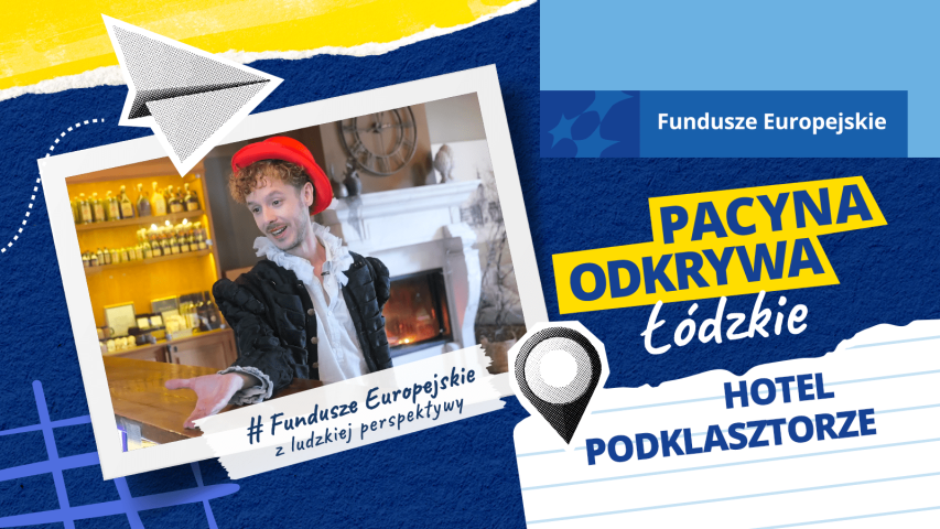 Mężczyzna w hotelu Podklasztorze; grafika promuje serię „Pacyna odkrywa łódzkie” w ramach Funduszy Europejskich